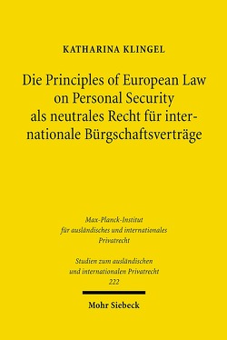 Die Principles of European Law on Personal Security als neutrales Recht für internationale Bürgschaftsverträge von Klingel,  Katharina