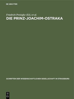Die Prinz-Joachim-Ostraka von Preisigke,  Friedrich, Spiegelberg,  Wilhelm