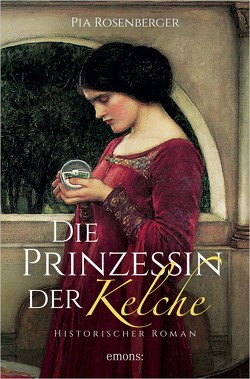 Die Prinzessin der Kelche von Rosenberger,  Pia