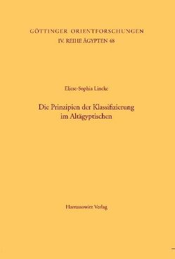 Die Prinzipien der Klassifizierung im Altägyptischen von Lincke,  Eliese S
