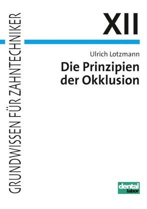 Die Prinzipien der Okklusion von Lotzmann,  Ulrich, Motsch,  A