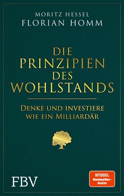 Die Prinzipien des Wohlstands von Hessel,  Moritz, Homm,  Florian
