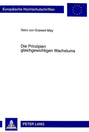 Die Prinzipien gleichgewichtigen Wachstums von von Grawert-May,  Gero