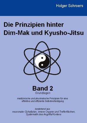Die Prinzipien hinter Dim-Mak und Kyusho-Jitsu von Schroers,  Holger