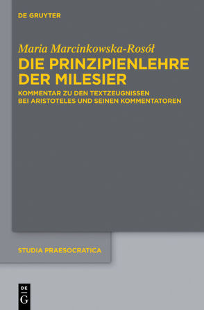 Die Prinzipienlehre der Milesier von Marcinkowska-Rosol,  Maria