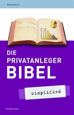 Die Privatanlegerbibel von Eckert,  Dr. Georg