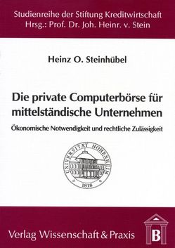 Die private Computerbörse für mittelständische Unternehmen. von Steinhübel,  Heinz O