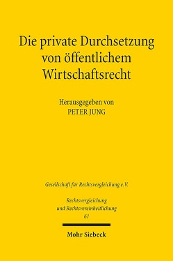 Die private Durchsetzung von öffentlichem Wirtschaftsrecht von Jung,  Peter