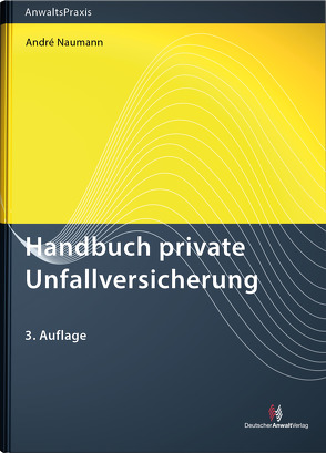 Handbuch private Unfallversicherung von Naumann,  André
