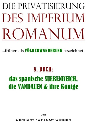 Die Privatisierung des Imperium Romanum / Die Privatisierung des Imperium Romanum VIII. von ginner,  gerhart