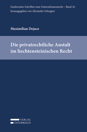 Die privatrechtliche Anstalt im liechtensteinischen Recht von Dejaco,  Maximilian