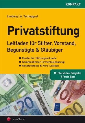 Die Privatstiftung – Leitfaden für Stifter, Vorstände, Begünstigte & Gläubiger von Limberg,  Clemens, Tschugguel,  Andreas