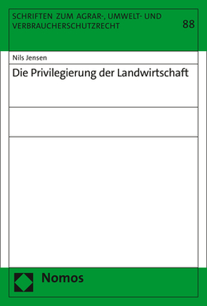 Die Privilegierung der Landwirtschaft von Jensen,  Nils