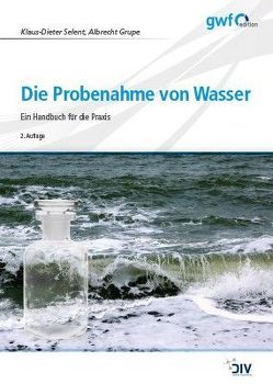 Die Probenahme von Wasser von Grupe,  Albrecht, Selent,  Klaus-Dieter