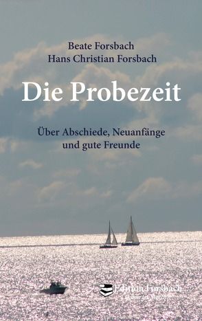Die Probezeit von Forsbach,  Beate, Forsbach,  Hans Christian
