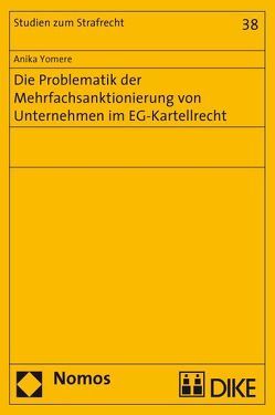 Die Problematik der Mehrfachsanktionierung von Unternehmen im EG-Kartellrecht. von Yomere,  Anika