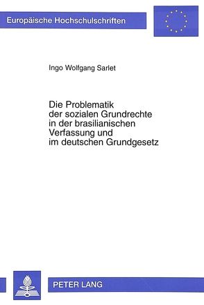 Die Problematik der sozialen Grundrechte in der brasilianischen Verfassung und im deutschen Grundgesetz von Sarlet,  Ingo Wolfgang