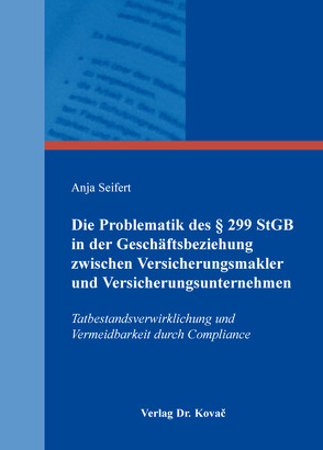 Die Problematik des § 299 StGB in der Geschäftsbeziehung zwischen Versicherungsmakler und Versicherungsunternehmen von Seifert,  Anja