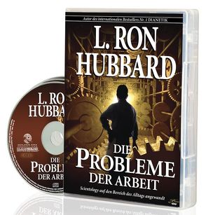 Die Probleme der Arbeit (Hörbuch) von Hubbard,  L. Ron