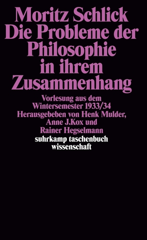 Die Probleme der Philosophie in ihrem Zusammenhang von Hegselmann,  Rainer, Kox,  Anne J., Mulder,  Henk L., Schlick,  Moritz