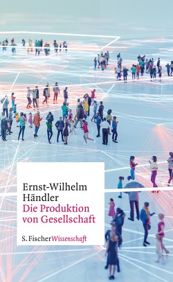 Die Produktion von Gesellschaft von Händler,  Ernst-Wilhelm