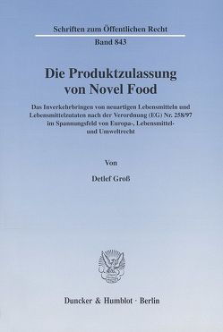 Die Produktzulassung von Novel Food. von Groß,  Detlef