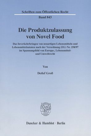 Die Produktzulassung von Novel Food. von Groß,  Detlef