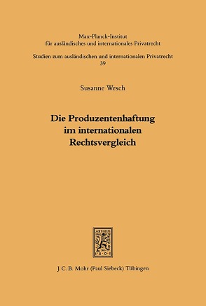 Die Produzentenhaftung im internationalen Rechtsvergleich von Wesch,  Susanne