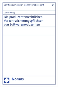 Die produzentenrechtlichen Verkehrssicherungspflichten von Softwareproduzenten von Wittig,  Daniel
