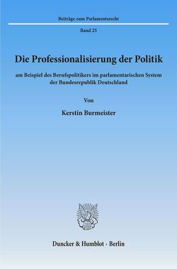 Die Professionalisierung der Politik von Burmeister,  Kerstin