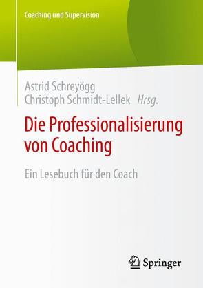 Die Professionalisierung von Coaching von Schmidt-Lellek,  Christoph, Schreyögg,  Astrid