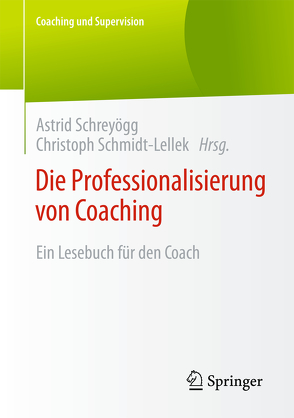 Die Professionalisierung von Coaching von Schmidt-Lellek,  Christoph, Schreyögg,  Astrid