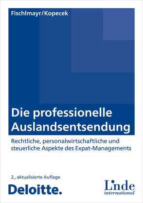 Die professionelle Auslandsentsendung von Fischlmayr,  Iris C., Kopecek,  Andrea Elisabeth