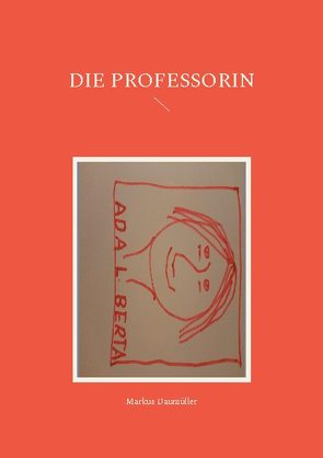 Die Professorin von Daumüller,  Markus