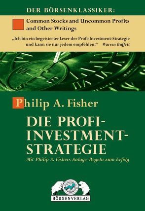 Die Profi-Investment-Strategie von Fisher,  Philip A., Wenz-Peters,  Michael