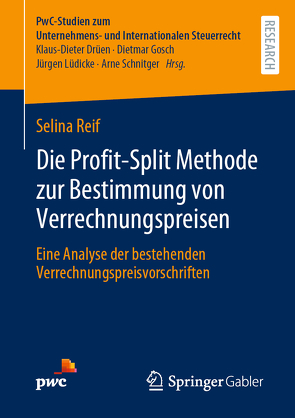 Die Profit-Split Methode zur Bestimmung von Verrechnungspreisen von Reif,  Selina