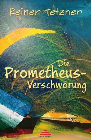 Die Prometheus-Verschwörung von Tetzner,  Reiner