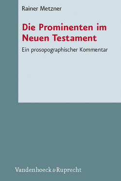 Die Prominenten im Neuen Testament von Metzner,  Rainer