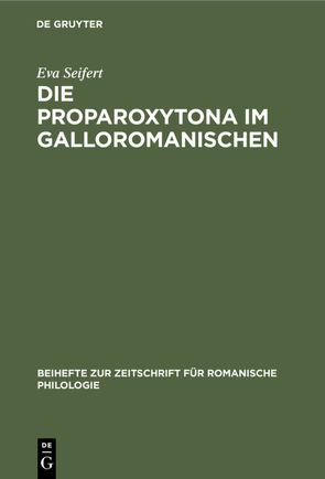 Die Proparoxytona im Galloromanischen von Seifert,  Eva