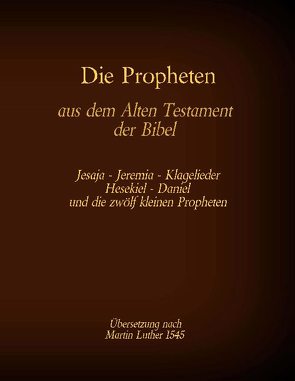 Die Propheten aus dem Alten Testament der Bibel von Luther,  Martin, Tessnow,  Antonia Katharina