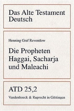 Die Propheten Haggai, Sacharja und Maleachi von Kaiser,  Otto, Kratz,  Reinhard Gregor, Reventlow,  Henning Graf, Weiser,  Artur