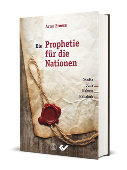 Die Prophetie für die Nationen von Froese,  Arno