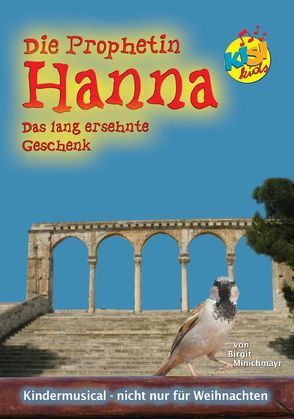 Die Prophetin Hanna – Das lang ersehnte Geschenk. KISI-KIDS von Minichmayr,  Birgit
