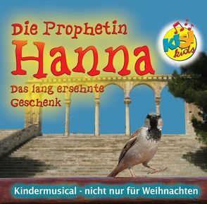 Die Prophetin Hanna – Das lang ersehnte Geschenk. KISI-KIDS von Minichmayr,  Birgit