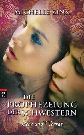 Die Prophezeiung der Schwestern – Liebe und Verrat von Ernst,  Alexandra, Zink,  Michelle