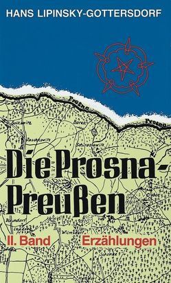 Die Prosna-Preußen von Lipinsky-Gottersdorf,  Hans