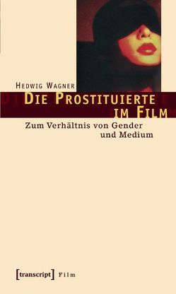 Die Prostituierte im Film von Wagner,  Hedwig