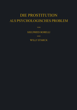 Die Prostitution als Psychologisches Problem von Borelli,  Siegfried, Starck,  W.