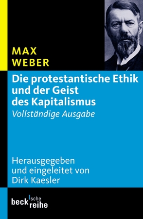 Die protestantische Ethik und der Geist des Kapitalismus von Kaesler,  Dirk, Weber,  Max