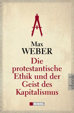 Die protestantische Ethik und der Geist des Kapitalismus von Max,  Weber